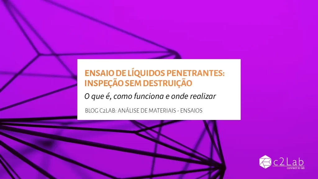 ensaio de líquidos penetrantes - inspeção sem destruição