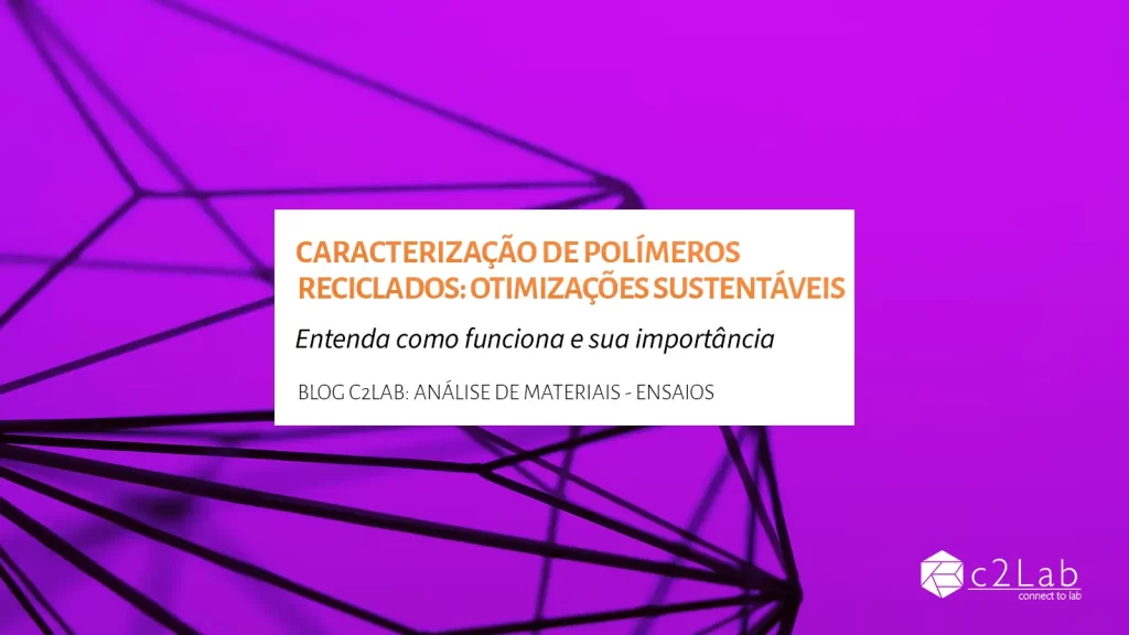 Caracterização de polímeros reciclados: otimizações sustentáveis